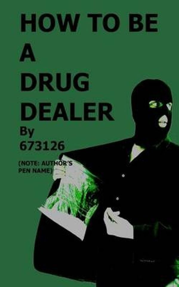 Cover Art for 9781505728798, How to be a Drug Dealer by 673126