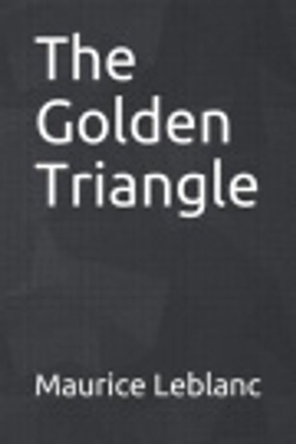 Cover Art for 9781097313808, The Golden Triangle by Maurice LeBlanc