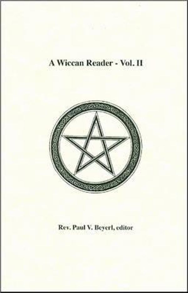 Cover Art for 9780965568784, Wiccan Reader by Rev. Paul V. Beyerl
