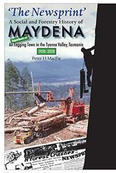 Cover Art for 9781716441134, 'The Newsprint' - A Social and Forestry History of Maydena by Peter MacFie