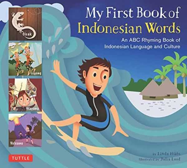 Cover Art for 9780804845571, My First Book of Indonesian Words: An ABC Rhyming Book of Indonesian Language and Culture by Linda Hibbs