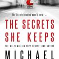 Cover Art for 9780751562774, The Secrets She Keeps by Michael Robotham