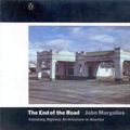 Cover Art for 9780140058406, The End of the Road: Vanishing Highway Architecture in America by John Margolies