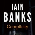 Cover Art for 9780349139135, Complicity by Iain Banks
