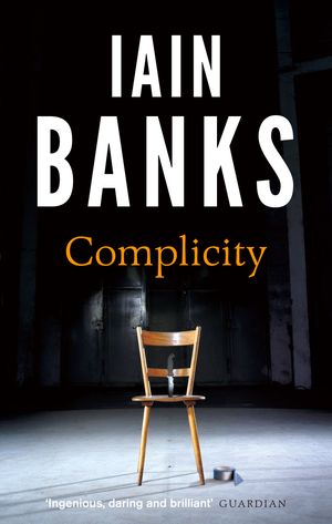 Cover Art for 9780349139135, Complicity by Iain Banks
