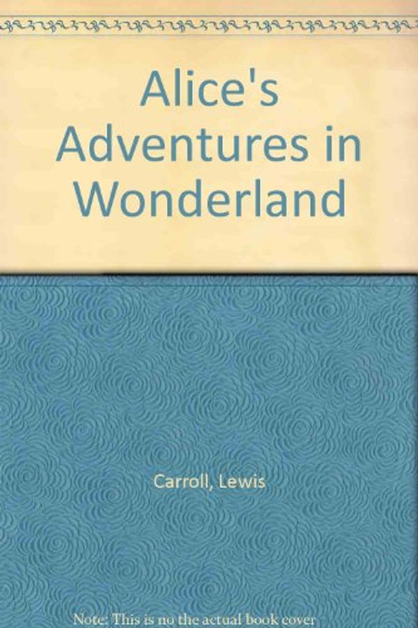 Cover Art for 9780816718610, Alice's Adventures in Wonderland by Lewis Carroll, Earle Hitchner, Kathryn A. Couri