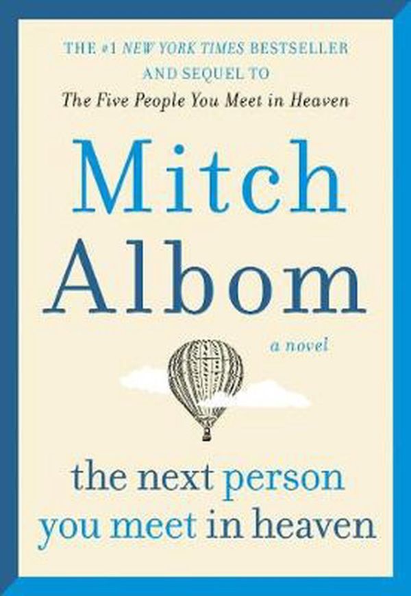 Cover Art for 9780062294456, The Next Person You Meet in Heaven: The Sequel to the Five People You Meet in Heaven by Mitch Albom