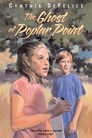 Cover Art for 9781429965132, The Ghost of Poplar Point by Cynthia C. DeFelice