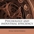 Cover Art for 9781177358118, Psychology and Industrial Efficiency by Münsterberg, Hugo