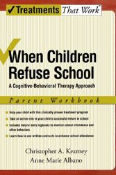 Cover Art for 9780195308297, When Children Refuse School: Parent Workbook by Christopher A. Kearney, Anne Marie Albano