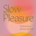 Cover Art for 9781743587690, Slow Pleasure by Euphemia Russell