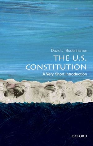 Cover Art for 9780195378320, The U.S. Constitution: A Very Short Introduction (Very Short Introductions) by David J. Bodenhamer