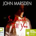 Cover Art for 9781742144351, So Much to Tell You by John Marsden