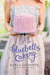 Cover Art for 9781775534211, Bluebells Cakery by Karla Goodwin