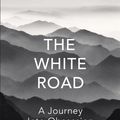 Cover Art for 9780099575986, The White Road: a pilgrimage of sorts by Edmund De Waal