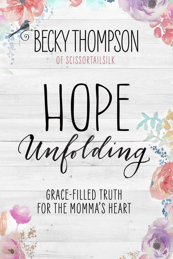 Cover Art for 9781601428127, Hope Unfolding: Grace-Filled Truth for the Momma's Heart by Becky Thompson