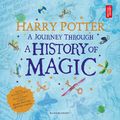 Cover Art for 9781408890776, Harry Potter - A History of Magic by British Library
