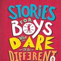Cover Art for B0868FCQGR, Stories for Boys Who Dare to Be Different 2: Even More True Tales of Amazing Boys Who Changed the World by Ben Brooks