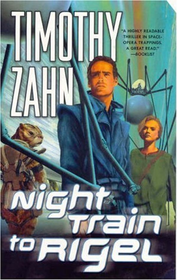 Cover Art for 9780765346445, Night Train to Rigel by Timothy Zahn