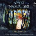 Cover Art for 9780147521057, A Most Magical Girl by Karen Foxlee