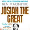 Cover Art for 9780007406852, Josiah the Great by Ben Macintyre