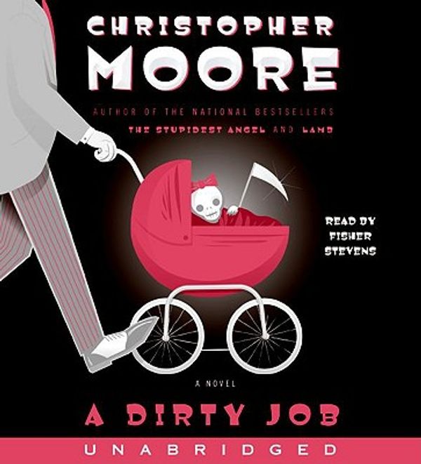 Cover Art for 9780060878528, A Dirty Job by Christopher Moore, Fisher Stevens