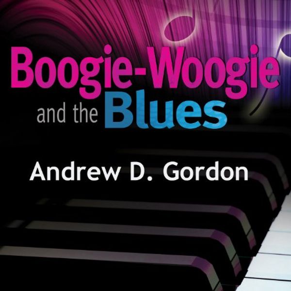 Cover Art for 0663389110120, Boogie-Woogie & the Blues by Andrew D. Gordon