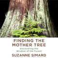 Cover Art for 9780593410950, Finding the Mother Tree by Suzanne Simard