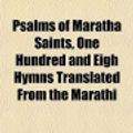 Cover Art for 9781152696068, Psalms of Maratha Saints, One Hundred and Eigh Hymns Translated From the Marathi by Nicol Macnicol