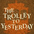Cover Art for 9781497637795, The Trolley to Yesterday by John Bellairs