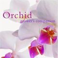 Cover Art for 0008819271123, Orchid Grower's Companion : Cultivation, Propagation, and Varieties by David Banks