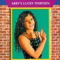Cover Art for 9780439010658, Abby's Lucky Thirteen (Babysitters Club) by Ann M. Martin