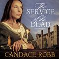 Cover Art for 9781504714020, The Service of the Dead: A Kate Clifford Mystery by Candace Robb