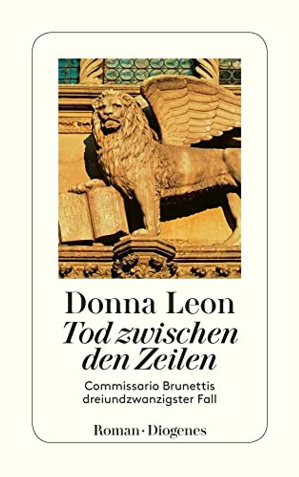 Cover Art for 9783257243734, Tod zwischen den Zeilen: Commissario Brunettis dreiundzwanzigster Fall by Donna Leon