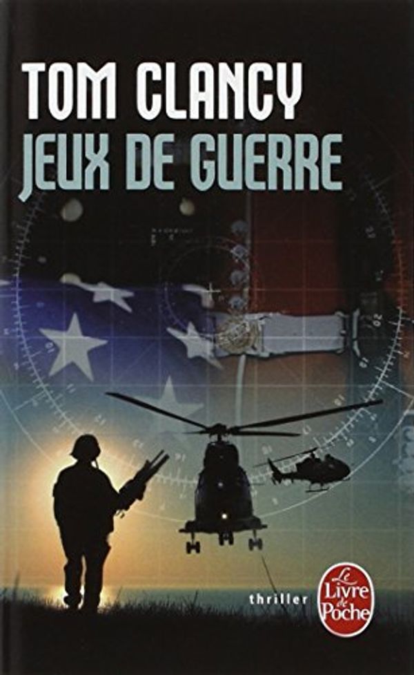 Cover Art for 9782253058021, Jeux de Guerre (Ldp Thrillers) (French Edition) by T Clancy