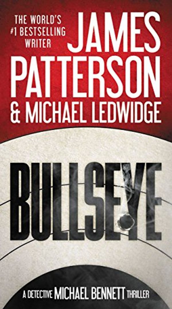 Cover Art for B01A5VQTL2, Bullseye (Michael Bennett Book 9) by James Patterson