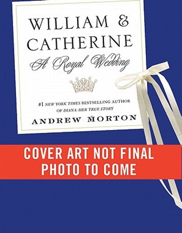 Cover Art for 9780312643409, William & Catherine by Andrew Morton