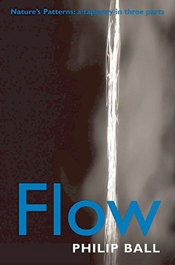 Cover Art for 9780199237975, Flow by Philip Ball