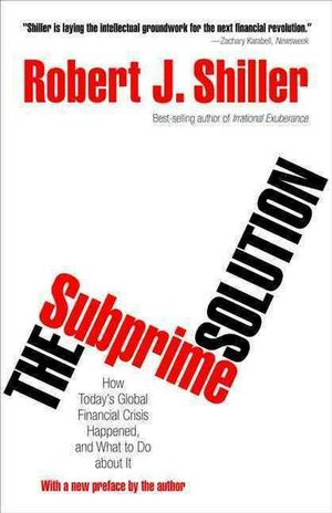 Cover Art for 9780691156323, The Subprime Solution by Robert J. Shiller