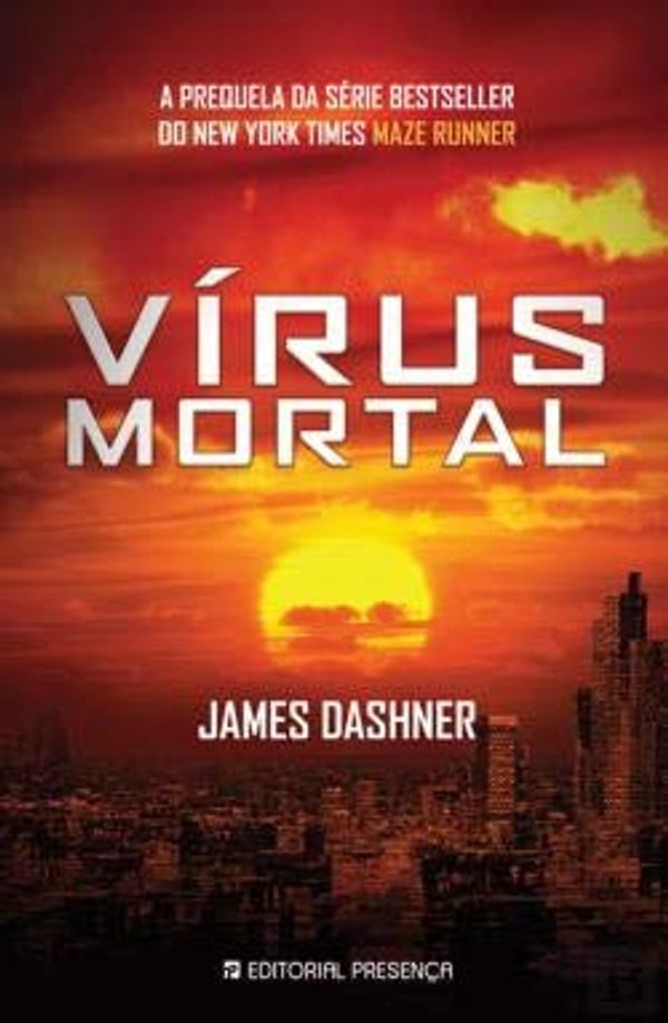 Cover Art for 9789722356848, Vírus Mortal A prequela da saga Maze Runner by James Dashner