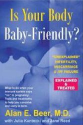 Cover Art for 9780978507800, Is Your Body Baby-Friendly? by Alan E. Beer, Julia Kantecki, Jane Reed