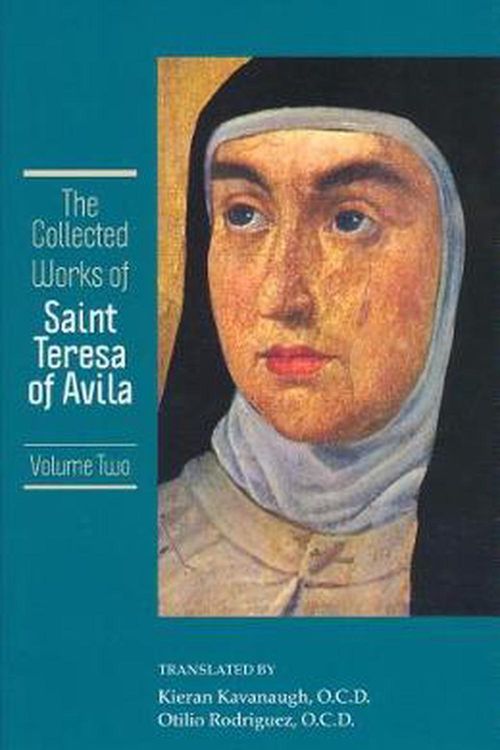 Cover Art for 9780960087662, Collected Works of St. Teresa of Avila (Collected Works of St. Teresa of Avila ) Vol.2 by Teresa Of Avila, Otilio Rodriguez (Translator), Kieran Kavanaugh (Translator)