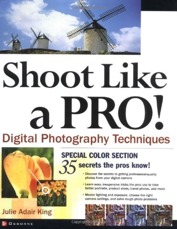 Cover Art for 9780072229493, Shoot Like a Pro! Digital Photography Techniques by Julie Adair King