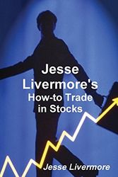 Cover Art for 9781773231112, Jesse Livermore's How-To Trade in Stocks by Jesse Livermore
