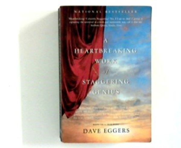 Cover Art for 9780375725906, A Heartbreaking Work of Staggering Genius: Based on a True Story by Dave Eggers