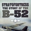 Cover Art for 9781848848603, Stratofortress by Bowman Martin