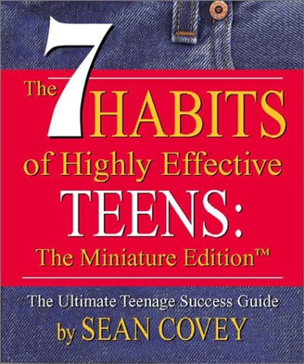Cover Art for B00B2PWUQO, The 7 Habits of Highly Effective Teens by Sean Covey