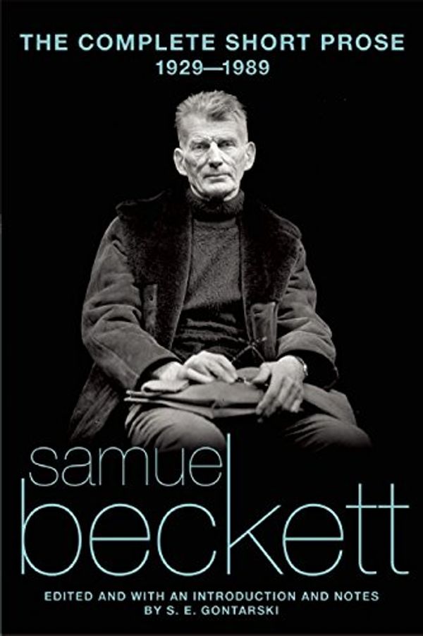 Cover Art for 8601409803128, The Complete Short Prose of Samuel Beckett, 1929-1989 by Samuel Beckett