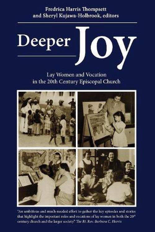 Cover Art for 9780898694796, Deeper Joy: Lay Women And Vocation in the 20th Century Episcopal Church by Thompsett  Fredrica Harris