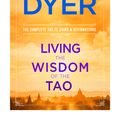 Cover Art for 9781401921491, Living the Wisdom of the Tao: The Complete Tao Te Ching and Affirmations by Dr. Wayne W. Dyer